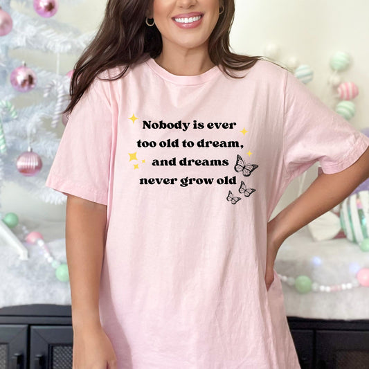 Anne of Green Gables Pink T-Shirt| Nobody is ever too old to dream | L.M MONTGOMERY | Starlit Prose