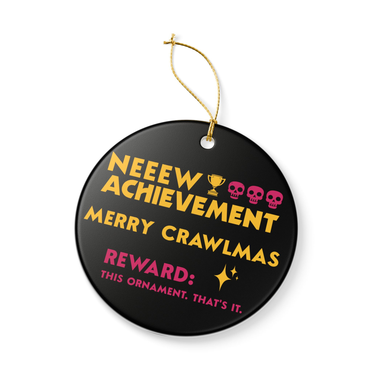 Bookish Ornament - Dungeon Crawler Carl themed round black ornament with bold yellow text that says "NEW ACHIEVEMENT, MERRY CRAWLMAS" in bold pink text it says "Reward, this ornament. Thats it" with a star illustration and trophy with 3 pink skulls. Designed by Starlit Prose Bookish Merch Australia.