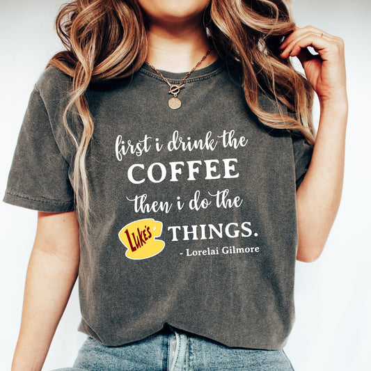 First I drink the coffee Pepper Black Comfort Colors T-Shirt