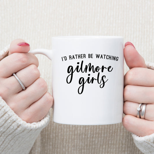 I'd rather be watching Gilmore Girls Mug