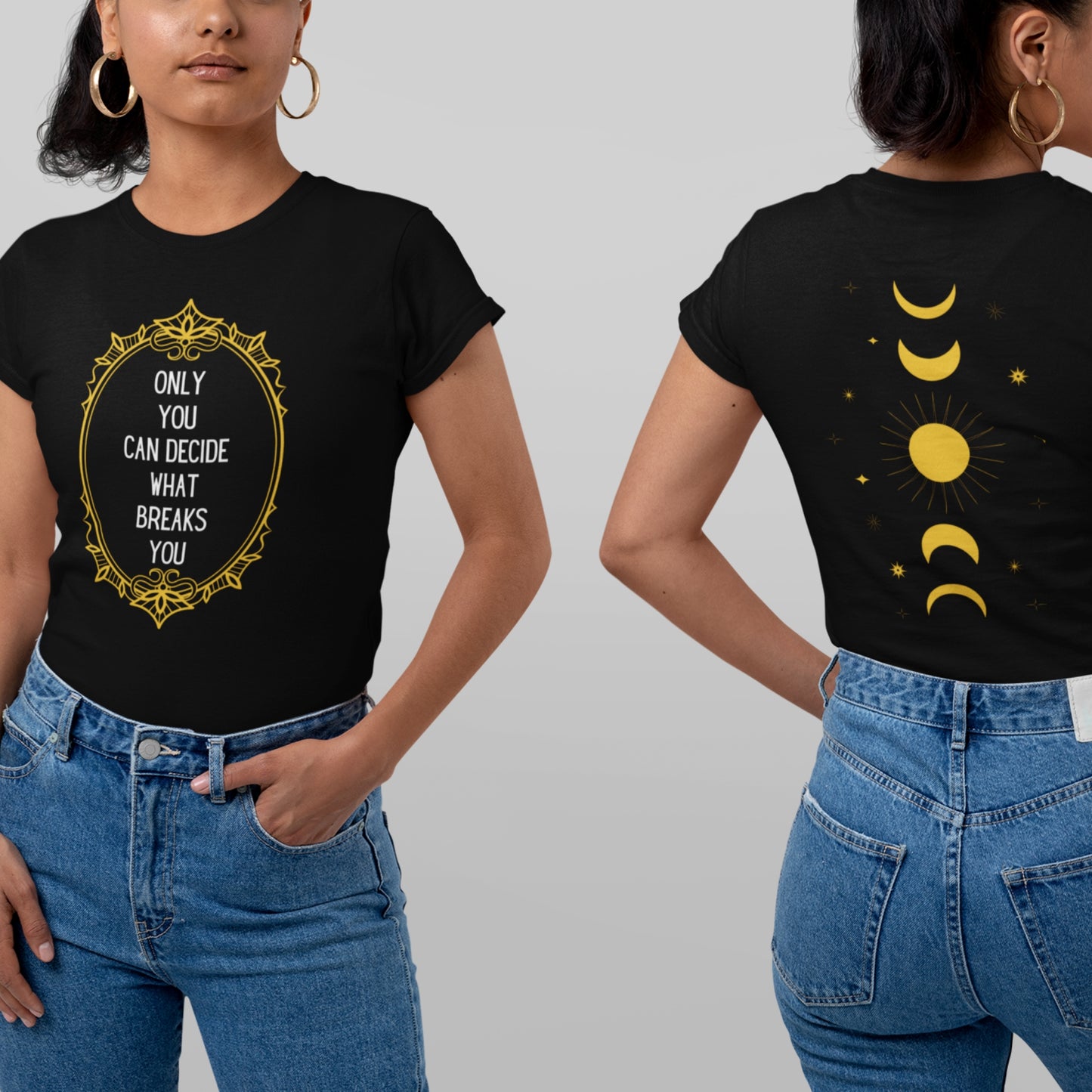 Only you can decide what breaks you Black T-Shirt Model