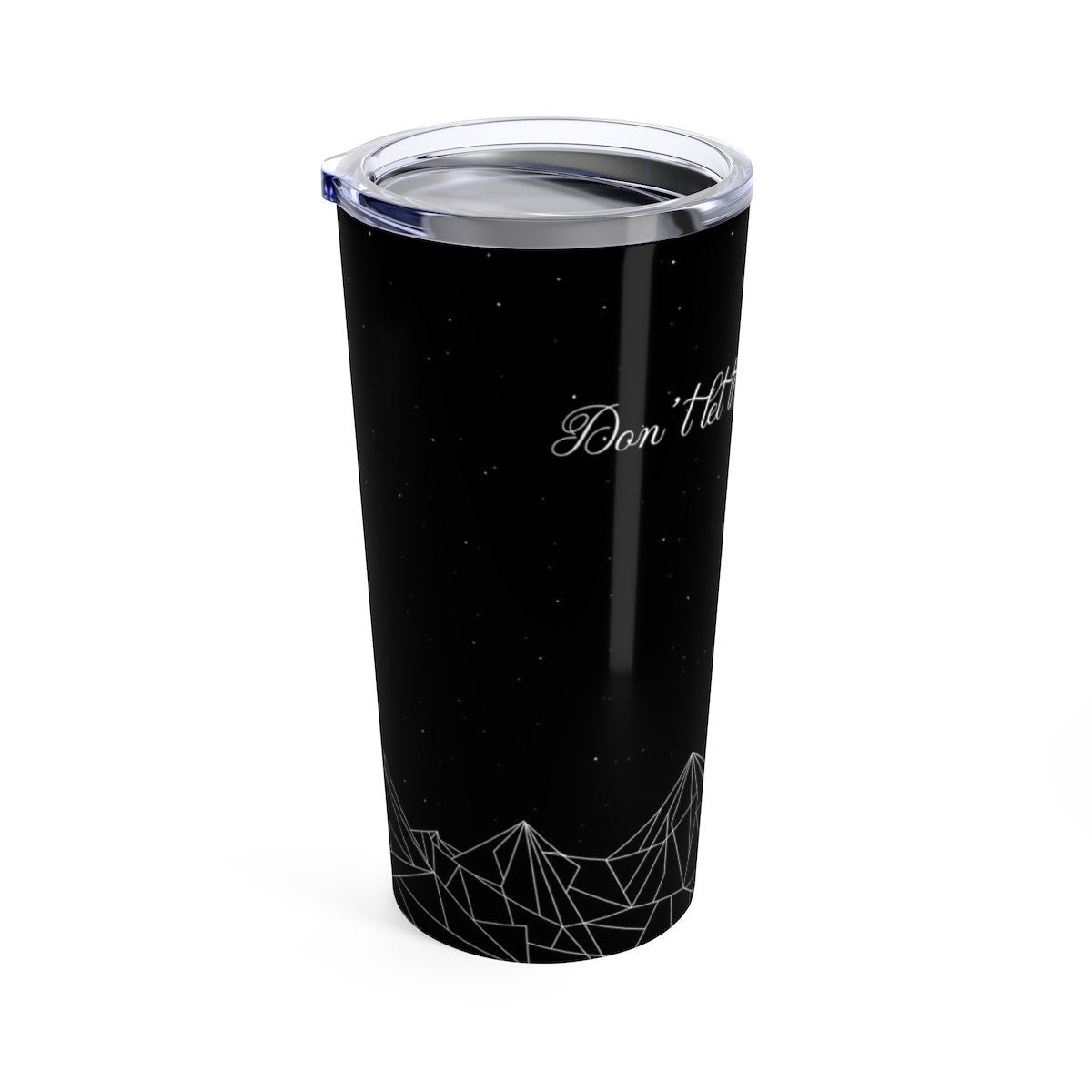 Don't let the hard days win Tumbler side profile Ink and STories
