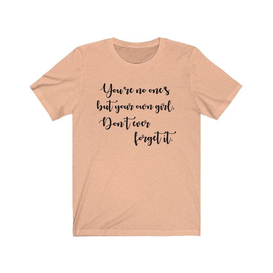 You're no one's but your own girl T-Shirt | Kingdom of the Wicked - Ink and Stories