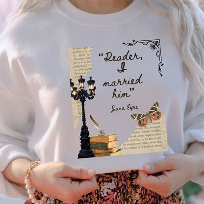 Reader, I married him White Sweatshirt | Jane Eyre | Starlit Prose bookish merch