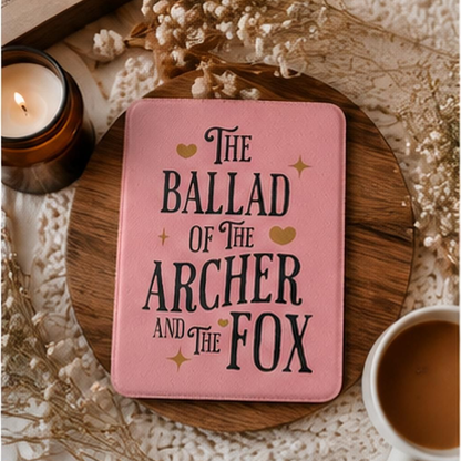 Once Upon a Broken Heart textured pink Kindle Case Cover, it says "The Ballad of the Archer and the Fox" and includes small gold illustrations including stars and hearts. Designed by Starlit Prose Bookish Merch Australia.