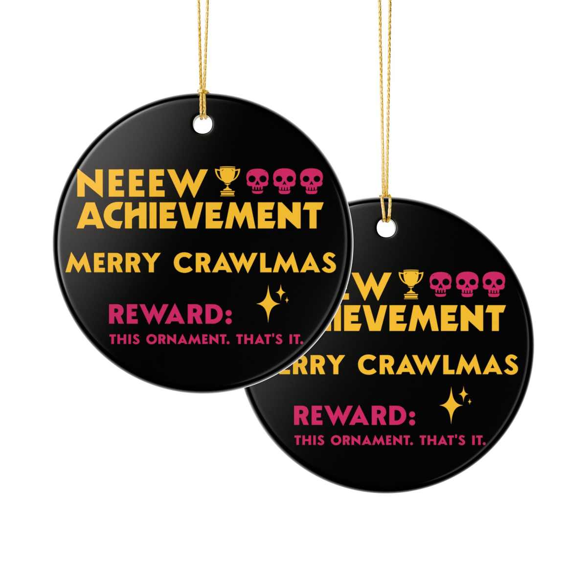 Bookish Ornament - Dungeon Crawler Carl themed round black ornament with bold yellow text that says "NEW ACHIEVEMENT, MERRY CRAWLMAS" in bold pink text it says "Reward, this ornament. Thats it" with a star illustration and trophy with 3 pink skulls. Designed by Starlit Prose Bookish Merch Australia.