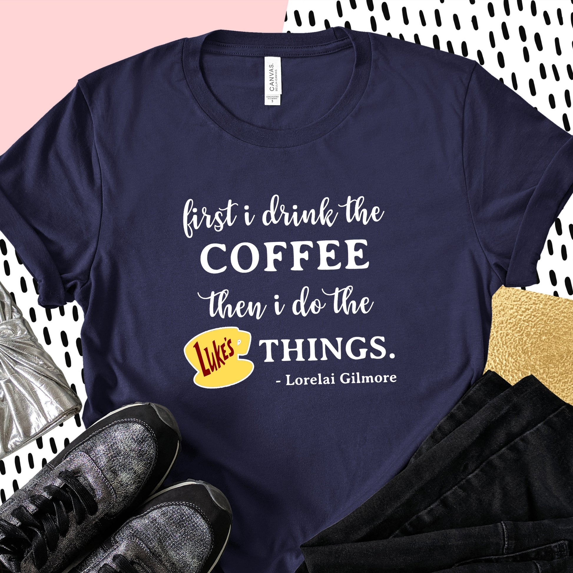 First I drink the coffee Gilmore Girls Navy T-Shirt